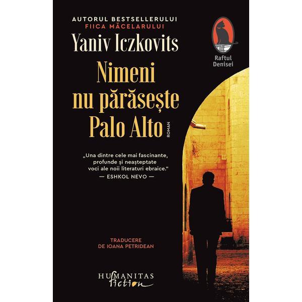 Nimeni nu paraseste Palo Alto - Yaniv Iczkovitz, editura Humanitas