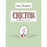 Crictor. Serpisorul cel Bun - Tomi Ungerer, Editura Grupul Editorial Art