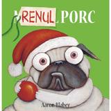 Renul Porc - Aaron Blabey, Editura Grupul Editorial Art