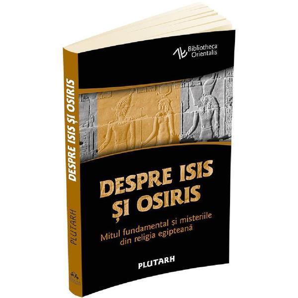 Despre Isis si Osiris. Mitul fundamental si misteriile din religia egipteana - Plutarh, editura Herald