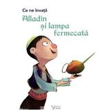 Ce Ne Invata Alladin si Lampa Fermecata, Editura For You