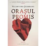 Orasul promis - Valentina Scerbani, editura Cartier