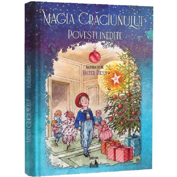 Magia Craciunului. Povesti inedite - Louisa May Alcott, Harriet Beecher Stowe, Mary E Wilkins Freeman, editura Neverland