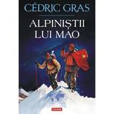 Alpinistii lui Mao - Cedric Gras, editura Polirom
