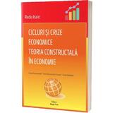 Cicluri si crize economice. Teoria Constructala in economie - Radu Isaic, editura Magic Print