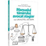 Manualul tanarului avocat stagiar sau un altfel de OEPA - Alexandru Silviu Goga, editura Universul Juridic