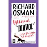 Ultimul diavol care trebuie sa moara - Richard Osman, editura Crime Scene Press