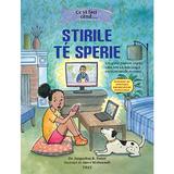 Ce sa Fac cand Stirile Te Sperie - Jacqueline B. Toner, Editura Trei