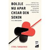 Bolile Nu Apar Chiar din Senin - Cyril Tarquinio, Editura Trei