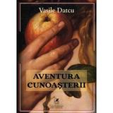Aventura cunoasterii - Vasile Datcu, editura Cartea Romaneasca Educational