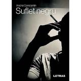 Suflet Negru - Andrei Constantin, Editura Letras