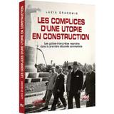 Les Complices D Une Utopie En Construction - Lucia Dragomir, Editura Pro Universitaria