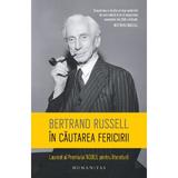 In cautarea fericirii - Bertrand Russell, editura Humanitas