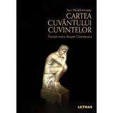 Cartea Cuvantului cuvintelor. Pseudo-eseu despre Dumnezeu - Ion Moldoveanu, editura Letras