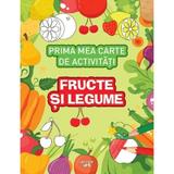 Prima Mea Carte de Activitati. Fructe si Legume, Editura Litera