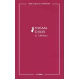 Enigma Otiliei - George Calinescu, Editura Litera