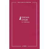 Enigma Otiliei - George Calinescu, Editura Litera