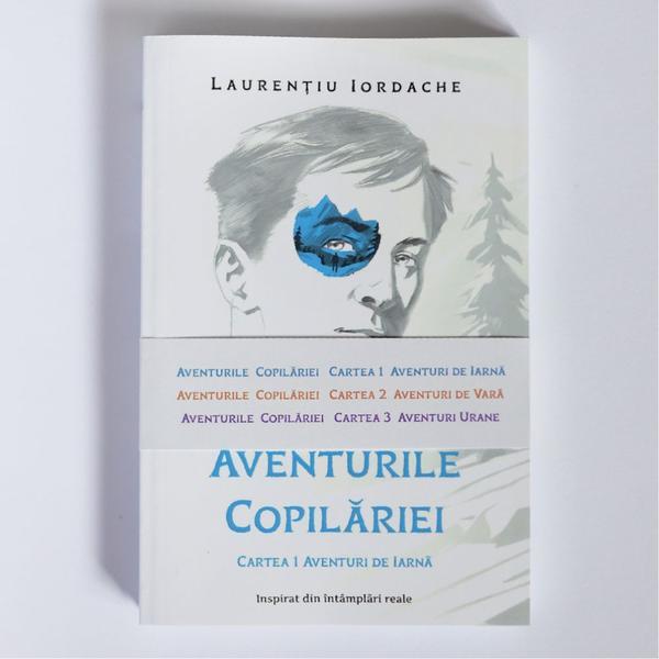 Aventurile Copilăriei, Iordache Laurențiu, Set 3 cărți - Carte tipărită