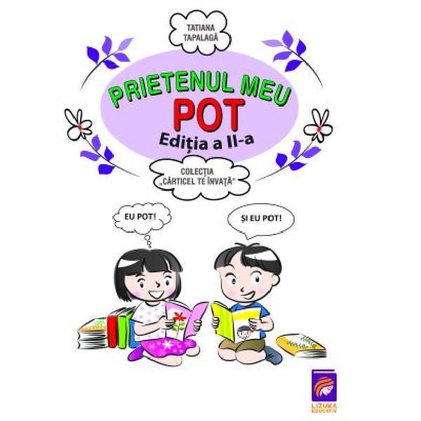 Prietenul meu Pot - Tatiana Tapalaga, editura Lizuka Educativ
