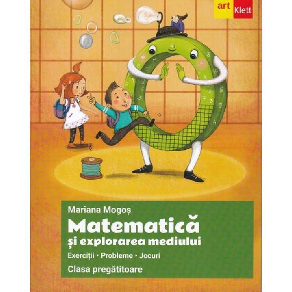 Matematica si Explorarea Mediului Cls. Pregatitoare - Mariana Mogos, Editura Grupul Editorial Art