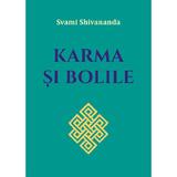 Karma si bolile - Svami Shivananda, editura Lambodar