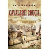 Cavalerii Crucii Vol.4: Castelul De Pe Nistru - Andrei Breaban, Editura Universitara