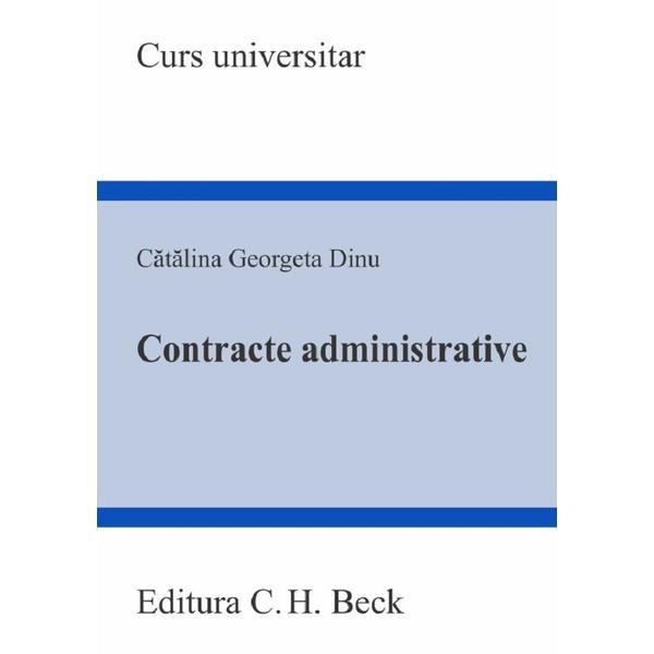 Contracte administrative - Catalina Georgeta Dinu, editura C.h. Beck