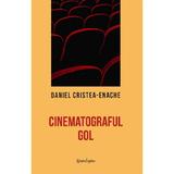 Cinematograful Gol - Daniel Cristea-enache, Editura Spandugino