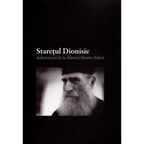 Staretul Dionisie Vol.1: Duhovnicul de la Sfantul Munte Athos, editura Familia Ortodoxa