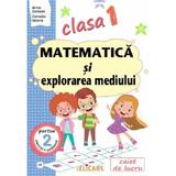 Matematica si explorarea mediului - Clasa 1 Partea 2 Caiet (CP) - Arina Damian, Camelia Stavre, editura Elicart