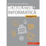 Memorator de informatica - Clasele 9-12 - Silvia Grecu, Lucia Miron, Mirela Tibu, editura Paralela 45