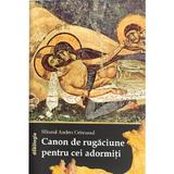 Canon de rugaciune pentru cei adormiti - Sfantul Andrei Criteanul, editura Doxologia