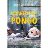Moartea lui Pongo - Cornel George Popa, editura Cismigiu Books