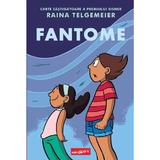 Fantome - Raina Telgemeier, editura Grupul Editorial Art