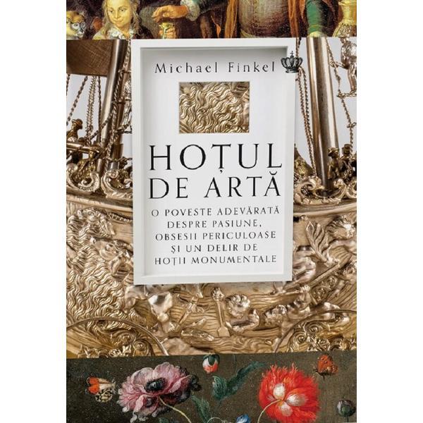 Hotul de arta - Michael Finkel, editura Baroque Books & Arts