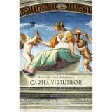 Cartea virtutilor Ed.2 - Alexander von Schonburg, editura Baroque Books & Arts