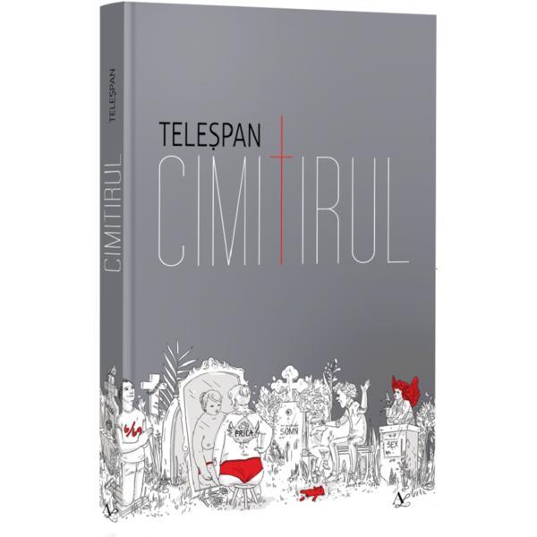 Cimitirul - Telespan, Editura Pentru Arta Si Literatura