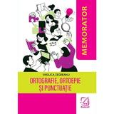 Memorator de ortografie, ortoepie si punctuatie - Vasilica Zegreanu, editura Booklet