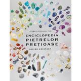 Enciclopedia pietrelor pretioase. 180 de cristale - Athena Perrakis, editura Baroque Books & Arts