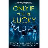 Only If You're Lucky - Stacy Willingham, editura Harpercollins Publishers