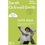 Pofta buna. Solutii practice pentru mesele copiilor - Sarah Ockwell-Smith, editura Zyx Books