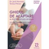 Ghidul de Alaptare Al Doctorului Jack Newman - Jack Newman, Teresa Pitman, Editura Zyx Books