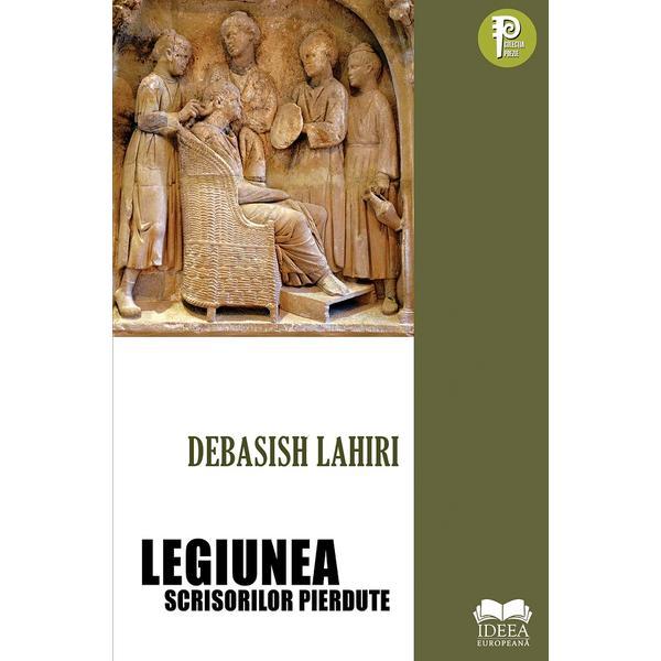 Legiunea Scrisorilor Pierdute - Debasish Lahiri, Editura Ideea Europeana