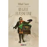 Regele Flasnetar - Mihail Soare, Editura Eikon