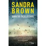 Amintiri Inselatoare - Sandra Brown, Editura Litera