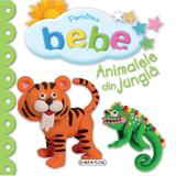 Pentru Bebe - Animalele din Jungla, Editura Girasol
