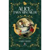 Alice in Tara Minunilor - Lewis Carroll, Editura Creator