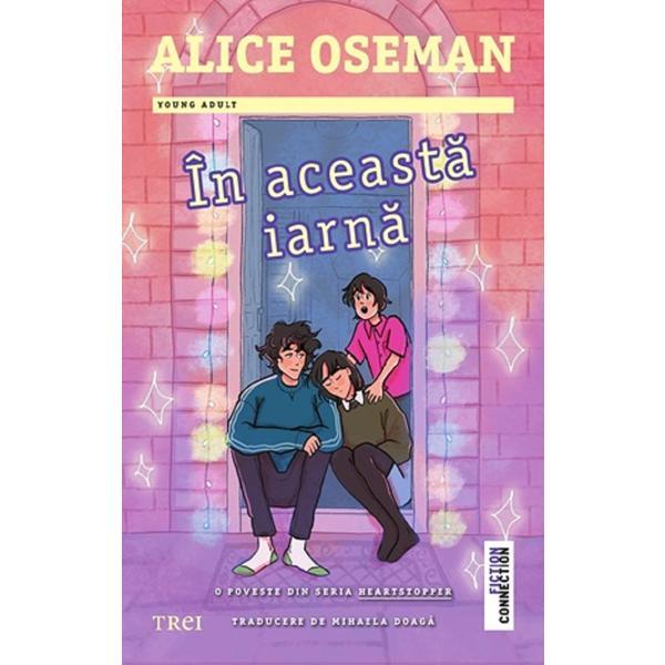 In aceasta iarna - Alice Oseman, editura Trei