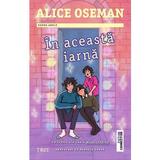 In aceasta iarna - Alice Oseman, editura Trei