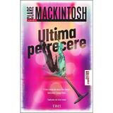 Ultima petrecere. Seria Ffion Morgan Vol.1 - Clare Mackintosh, editura Trei